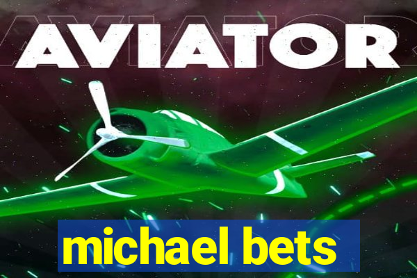 michael bets