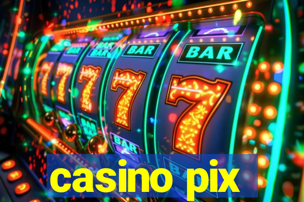 casino pix