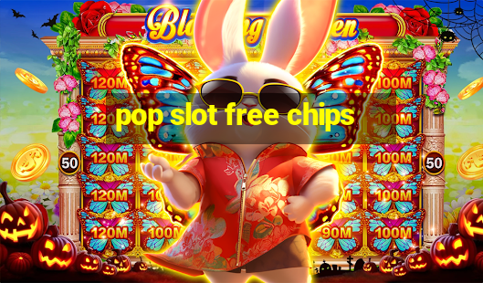 pop slot free chips