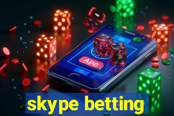 skype betting