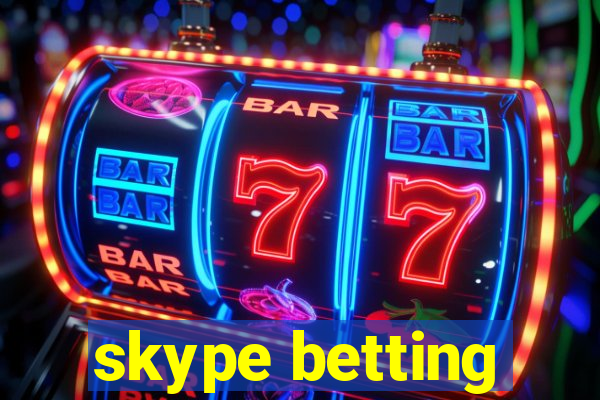 skype betting