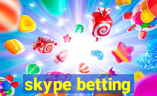 skype betting