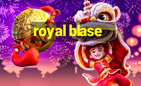 royal blase