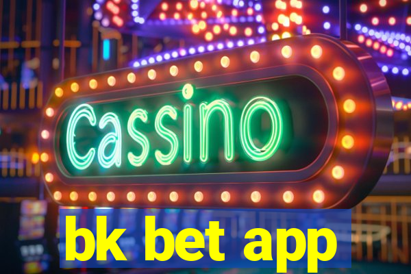 bk bet app