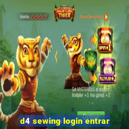 d4 sewing login entrar