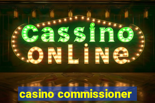 casino commissioner