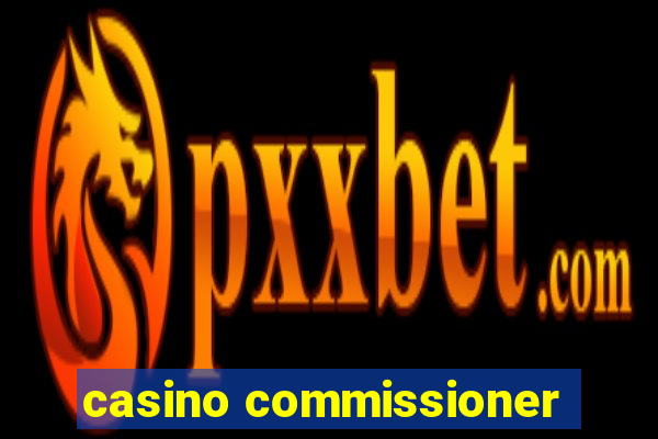 casino commissioner