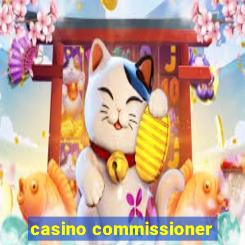 casino commissioner