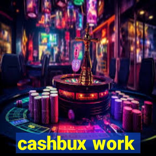 cashbux work