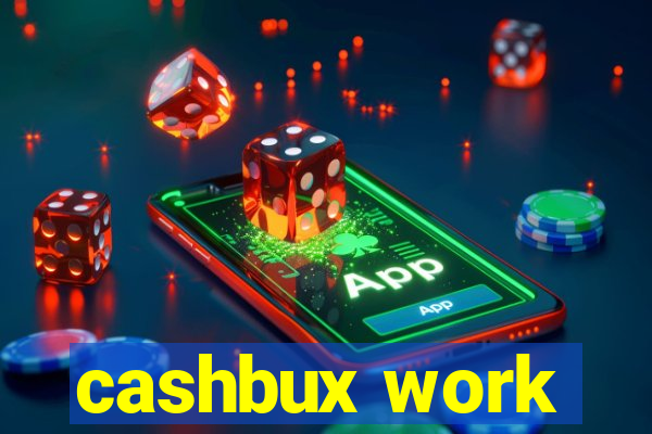 cashbux work