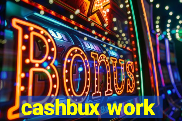 cashbux work