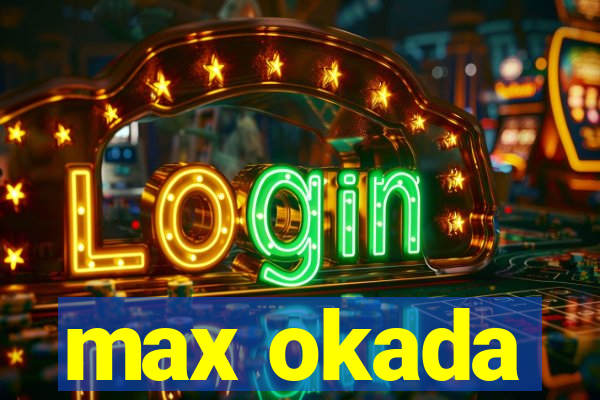 max okada