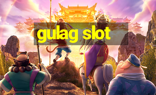 gulag slot