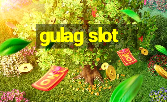 gulag slot