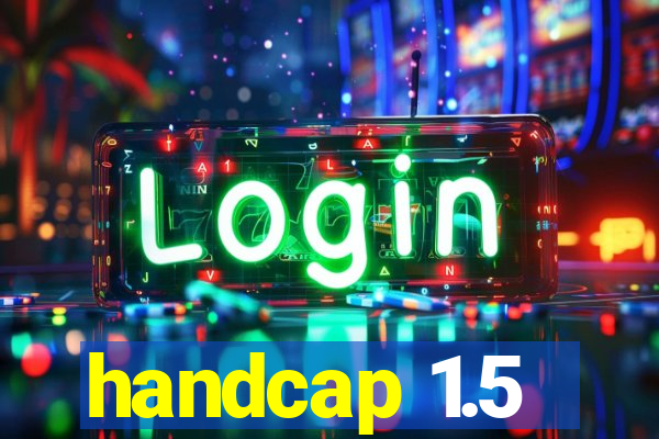 handcap 1.5