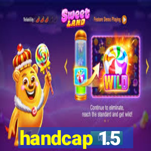 handcap 1.5