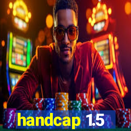 handcap 1.5