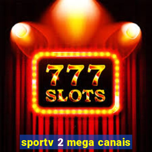 sportv 2 mega canais