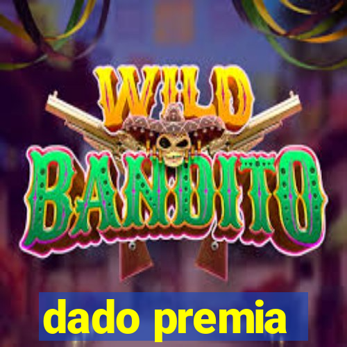 dado premia