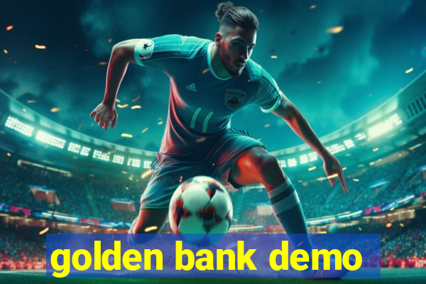 golden bank demo