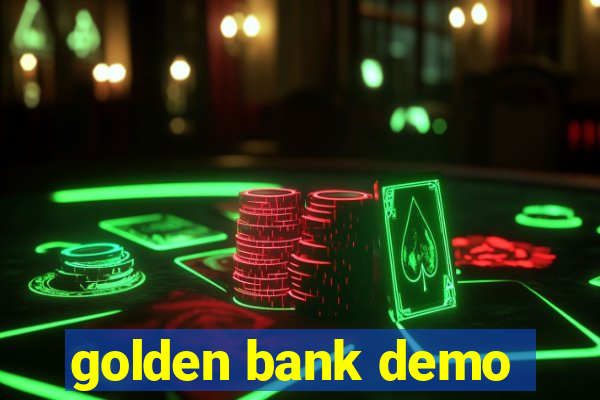 golden bank demo