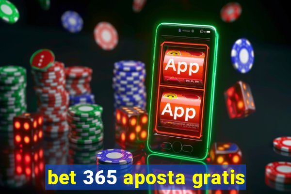 bet 365 aposta gratis