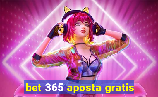 bet 365 aposta gratis