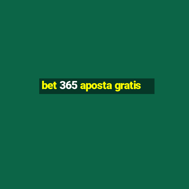 bet 365 aposta gratis