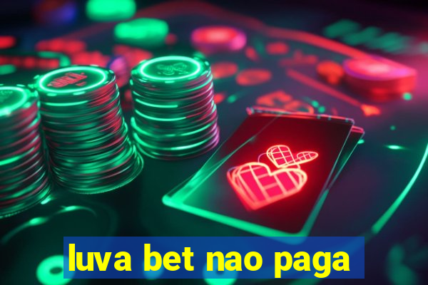 luva bet nao paga