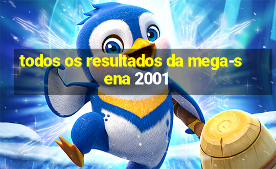 todos os resultados da mega-sena 2001