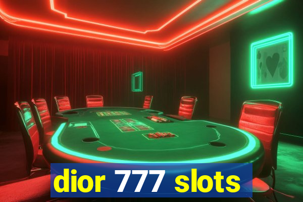 dior 777 slots