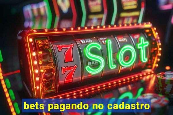 bets pagando no cadastro