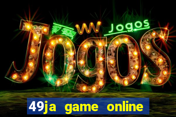 49ja game online casino slots