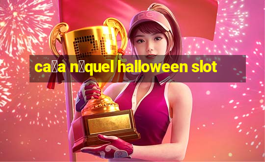 ca莽a n铆quel halloween slot