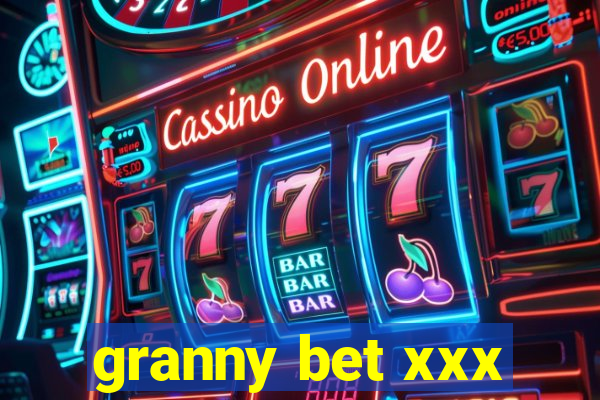 granny bet xxx