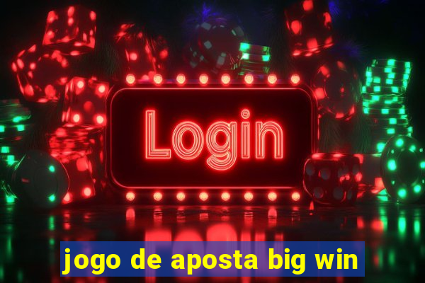 jogo de aposta big win