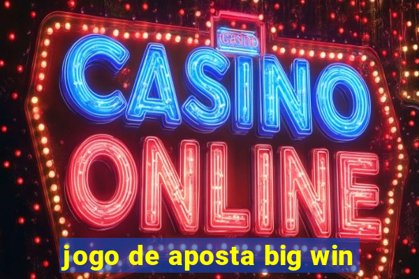 jogo de aposta big win