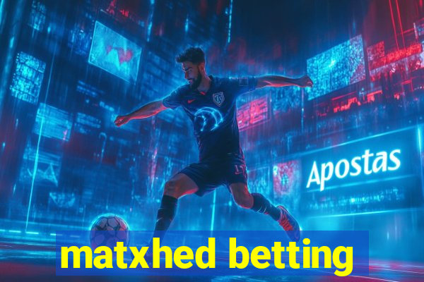 matxhed betting