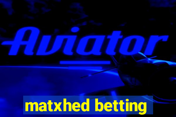 matxhed betting