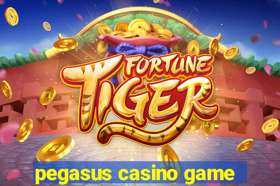 pegasus casino game