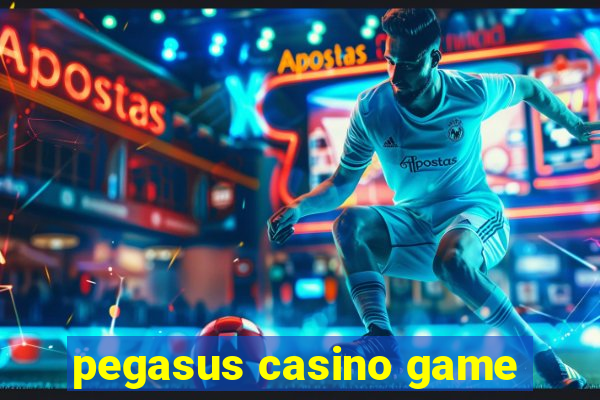 pegasus casino game