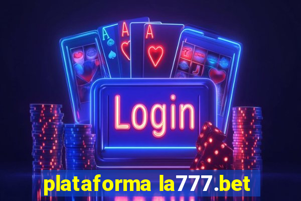 plataforma la777.bet