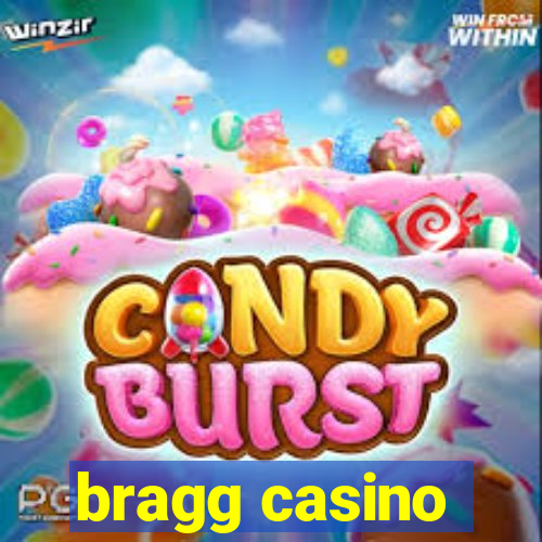 bragg casino