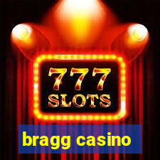 bragg casino