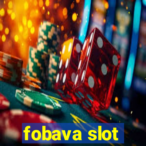 fobava slot