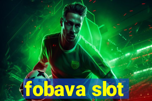 fobava slot