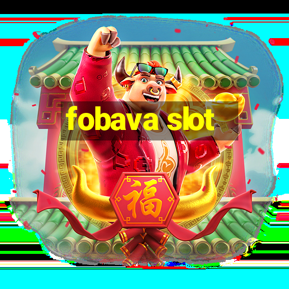 fobava slot