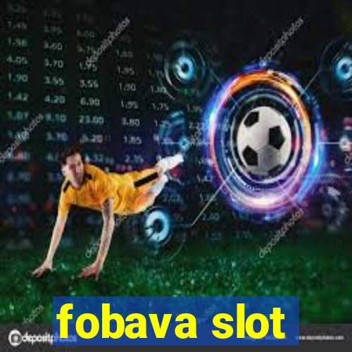 fobava slot