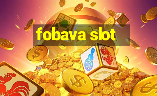 fobava slot