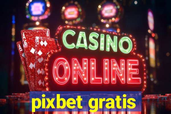 pixbet gratis